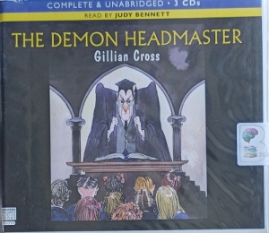 The Demon Headmaster written by Gillian Cross performed by Judy Bennett on Audio CD (Unabridged)